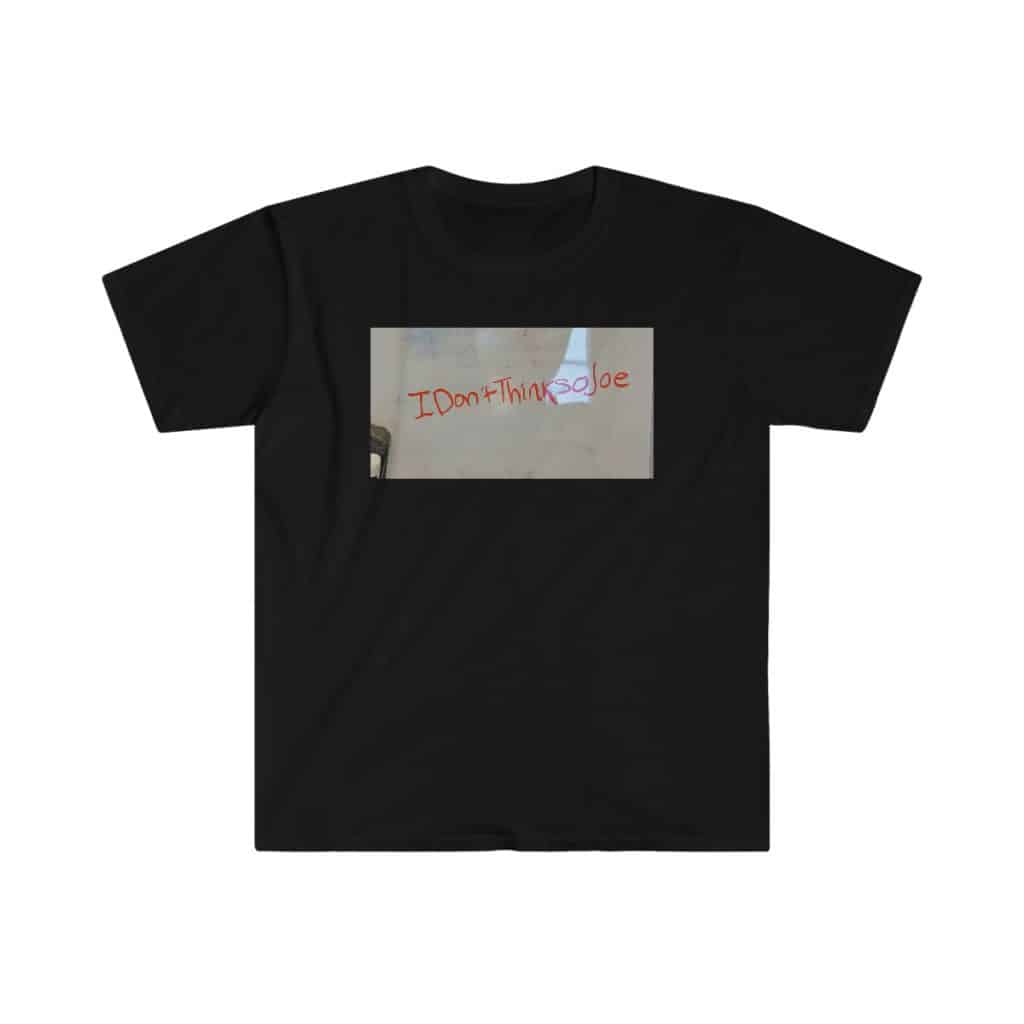 IDon’tThinksoJoe Whiteboard Design – Unisex Softstyle T-Shirt